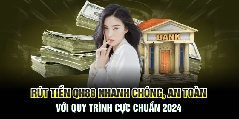 Những ưu điểm nổi bật tại hệ thống giao dịch rút tiền QH88